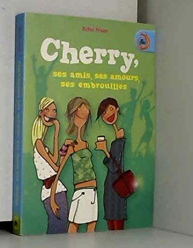 Cherry, ses amis, ses amours, ses embrouilles
