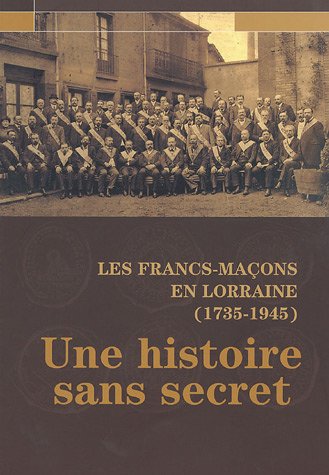 Les Francs-maçons en Lorraine, 1735-1945